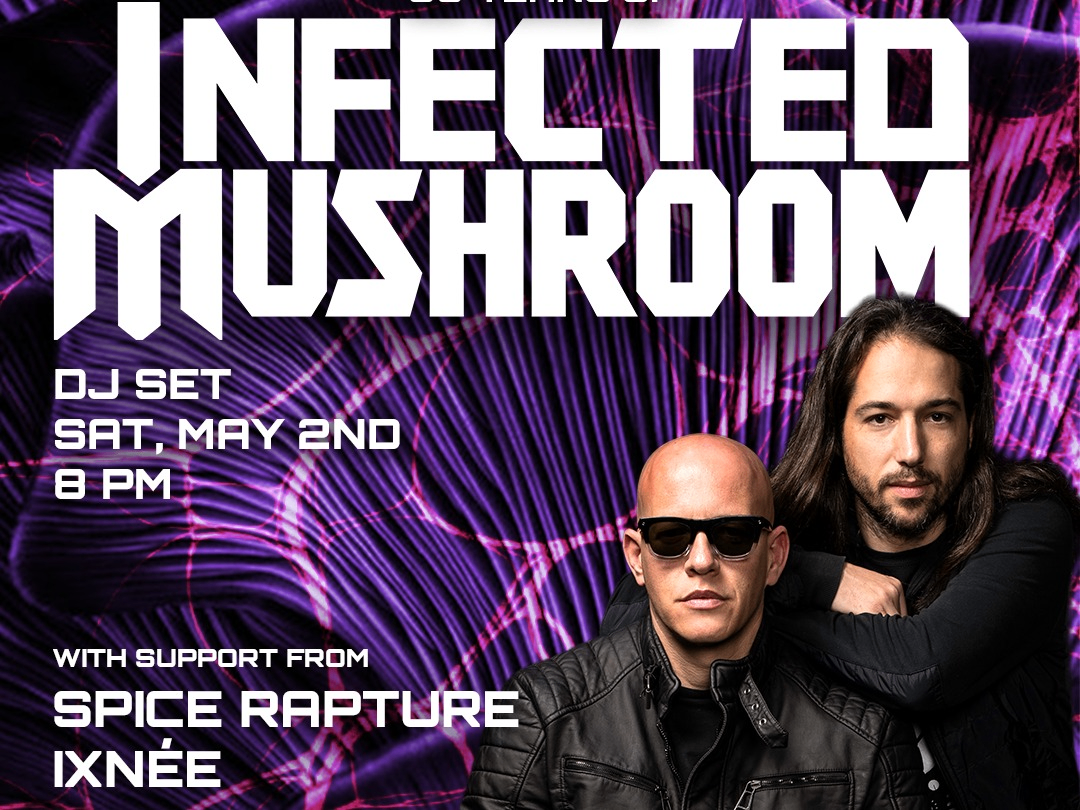 Infected Mushroom w/ Spice Rapture & Ixnee @ Third Room | Explore