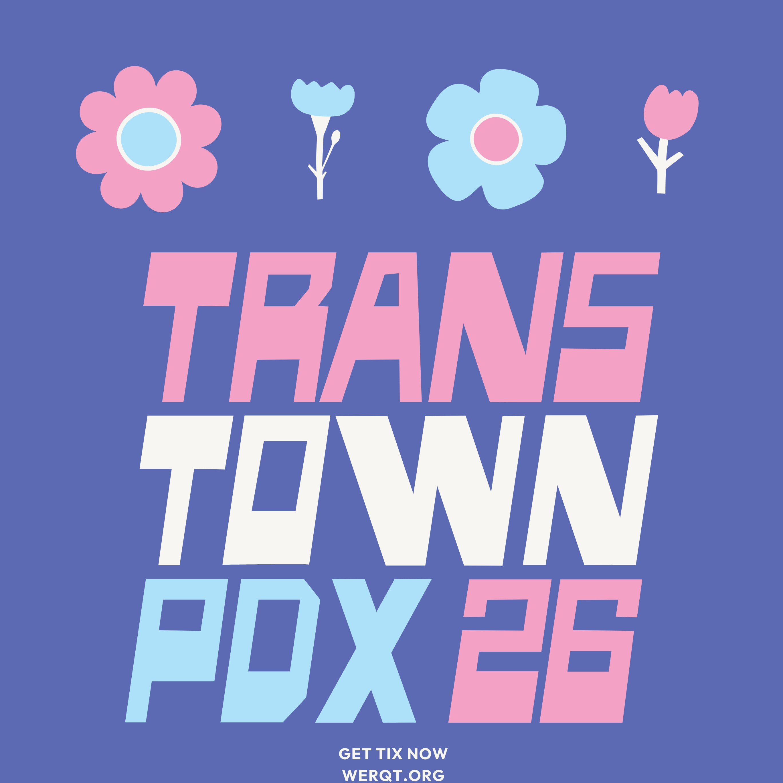 Trans Town PDX Get Tix Now WERQT.ORG